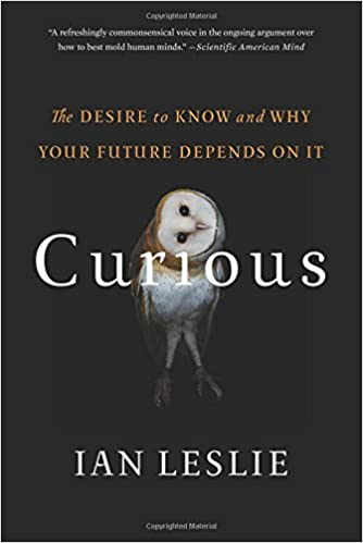 Curious: The Desire to Know and Why Your Future Depends on It